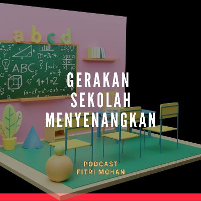 09: Gerakan Sekolah Menyenangkan - bersama Muhammad Rizal & Novi Candra