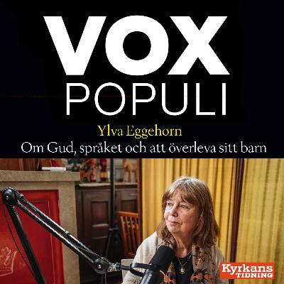 Ylva Eggehorns kamp med att förlåta Gud #15 Ylva Eggehorns kamp med att förlåta Gud #15