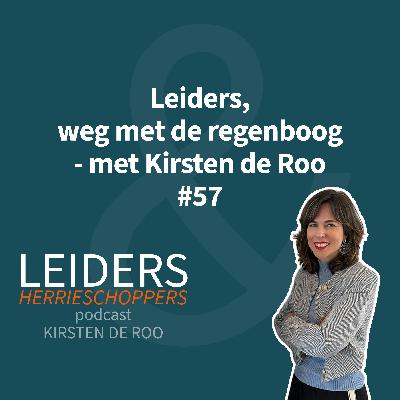 Leider, weg met de regenboog - met Kirsten de Roo #57 Leider, weg met de regenboog - met Kirsten de Roo #57