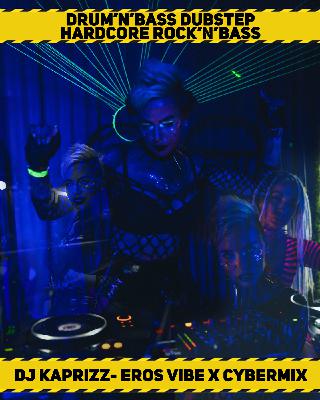 DJ Kaprizz - EROS X CyberMix +JINGLE (Dubster DNB Hardcore RocknBass ) DJ Kaprizz - EROS X CyberMix +JINGLE (Dubster DNB Hardcore RocknBass )