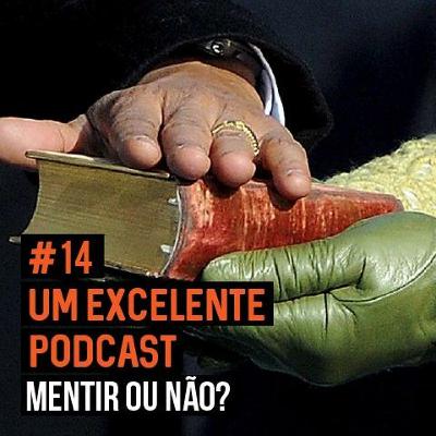 Epi #14 Pode falar tudo? / Mentir ou não?