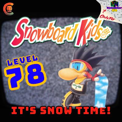 Level 78 - Snowboard Kids - It's Snow Time!