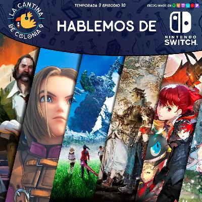 3x10 - Especial - Hablemos de Nintendo Switch