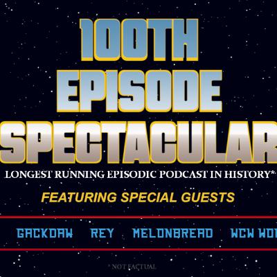 100th Episode Spectacular 100th Episode Spectacular