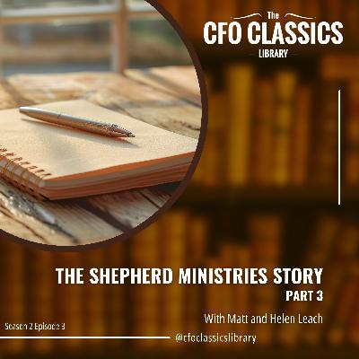 S2 E3: The Shepherd Ministries Story: Part 3