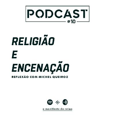 #10 Religião e Encenação