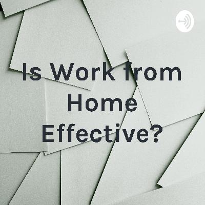 Is Work Home Effective?