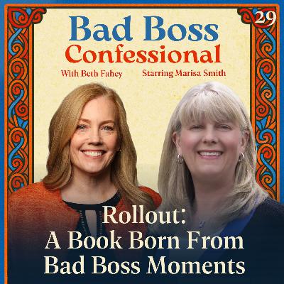 29: Rollout: A Book Born From Bad Boss Moments