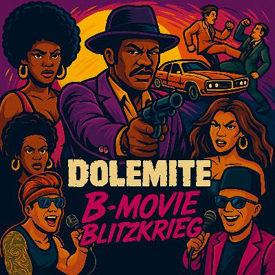 Episode 3: Dolemite – Pimps, Poetry & Kung-Fu Fury