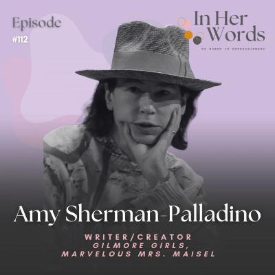 Amy Sherman-Palladino on Gilmore Girls, The Marvelous Mrs. Maisel & Building Iconic Female Worlds