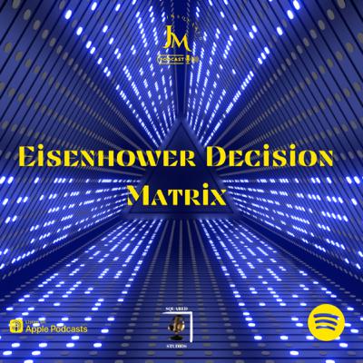Eisenhower Decision Making Matrix