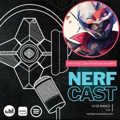 NerfCast - Ep 29 - A Queda da Luz, primeiras impressões com a Polux [SEM SPOILER]