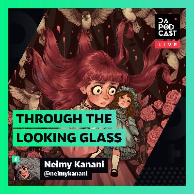 The DeviantArt Podcast: LIVE | Through the Looking Glass (w/ NeimyKanani)