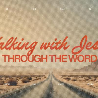 Walking with Jesus Through the Word Walking with Jesus Through the Word