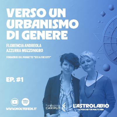 Florencia Andreola e Azzurra Muzzonigro - Verso un urbanismo di genere | L'Astrolabio 2025