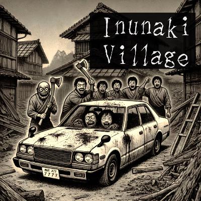#31 Inunaki Village: Hidden village where madmen lurk – Japanese Urban Legend/Creepypasta