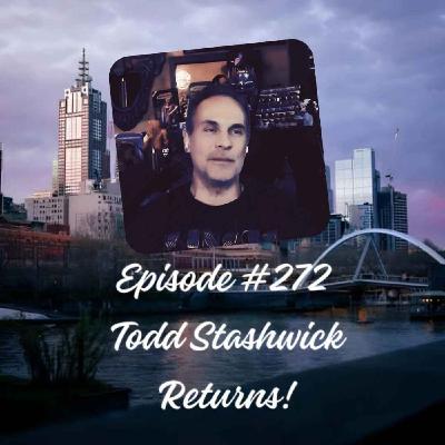 Episode #272 Todd Stashwick Returns!