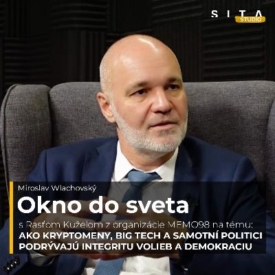 66 - Rasťo Kužel o podrývaní integrity volieb a demokracie | Okno do sveta 66 - Rasťo Kužel o podrývaní integrity volieb a demokracie | Okno do sveta