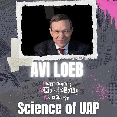Prof. Avi Loeb - The Science of UAP