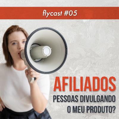 FlyCast #5 Afiliados - O passo a passo para ter pessoas vendendo o meu produto! FlyCast #5 Afiliados - O passo a passo para ter pessoas vendendo o meu produto!