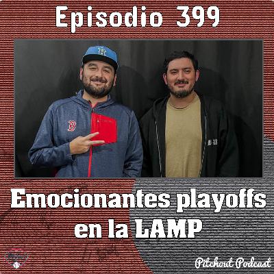 "Episodio 399: Emocionantes playoffs en la LAMP"