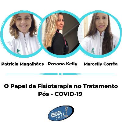 O Papel da Fisioterapia no Tratamento Pós-Covid-19 O Papel da Fisioterapia no Tratamento Pós-Covid-19