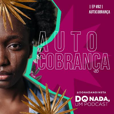 Episódio #62 - Autocobrança