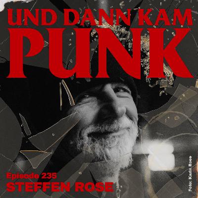 235: Steffen Rose (Navigator Productions, Save The Core Festival) - Und dann kam Punk 235: Steffen Rose (Navigator Productions, Save The Core Festival) - Und dann kam Punk