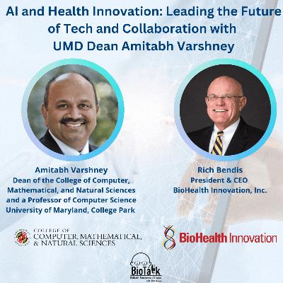AI and Health Innovation: Leading the Future of Tech and Collaboration with UMD Dean Amitabh Varshney