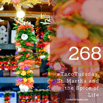 #TacoTuesday, St. Martha and the Spice of Life #TacoTuesday, St. Martha and the Spice of Life