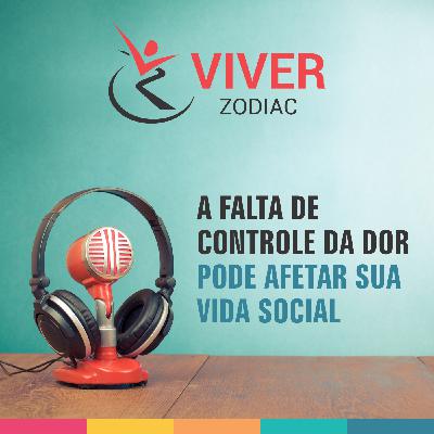 A FALTA DE CONTROLE DA DOR PODE AFETAR SUA VIDA SOCIAL