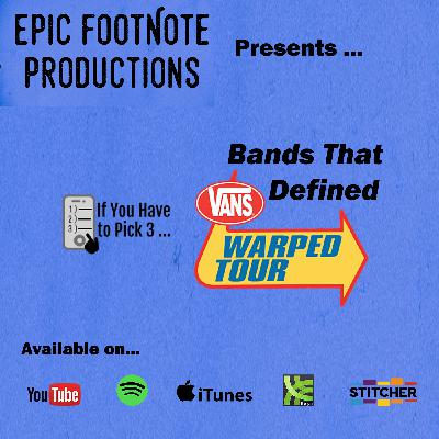 Bands That Defined Vans Warped Tour - “If You Have to Pick 3 …”