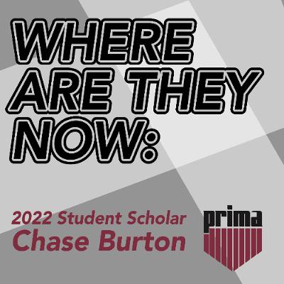 Where Are They Now: 2022 Student Scholar Chase Burton Where Are They Now: 2022 Student Scholar Chase Burton