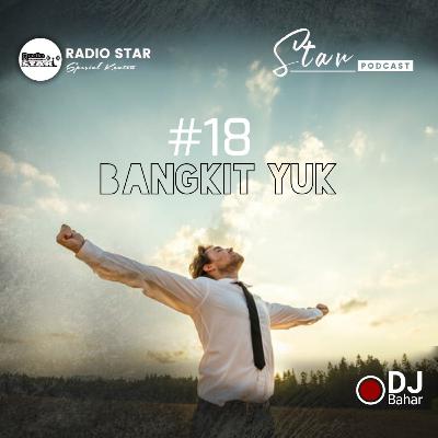 STARPODCAST #18 - Bangkit Yuk