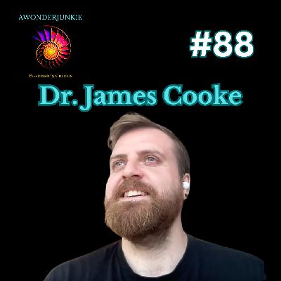 #88 Exploring InnerSpace - Dr. James Cooke  Science and Spirituality