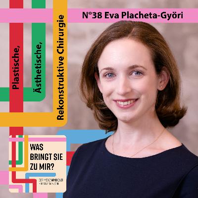 N°38 Eva Placheta-Györi - Plastische, Ästhetische und Rekonstruktive Chirurgie N°38 Eva Placheta-Györi - Plastische, Ästhetische und Rekonstruktive Chirurgie