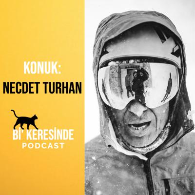 Necdet Turhan: “Dağa Göz Değil Yürek Tırmanır"