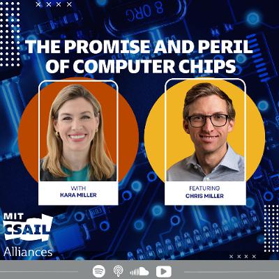 The Promise and Peril of Computer Chips with Tufts Professor Chris Miller The Promise and Peril of Computer Chips with Tufts Professor Chris Miller