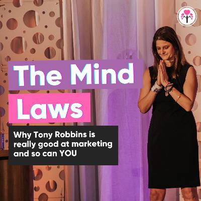 EP 74 | The Mind Laws and Why Tony Robbins is really good at marketing and so can YOU