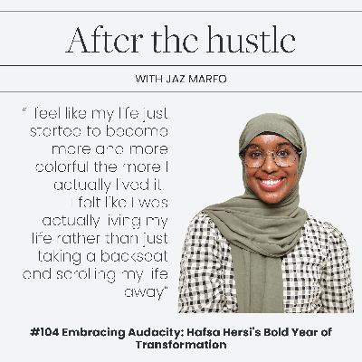 Embracing Audacity: Hafsa Hersi's Bold Year of Transformation Embracing Audacity: Hafsa Hersi's Bold Year of Transformation