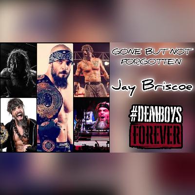 Gone But Not Forgotten (Jay Briscoe)