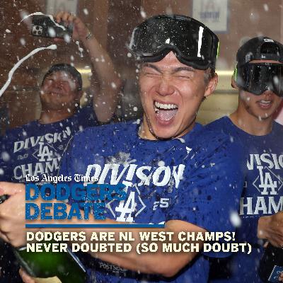 Dodgers are NL West Champs! Never doubted (so much doubt) | Dodgers Debate