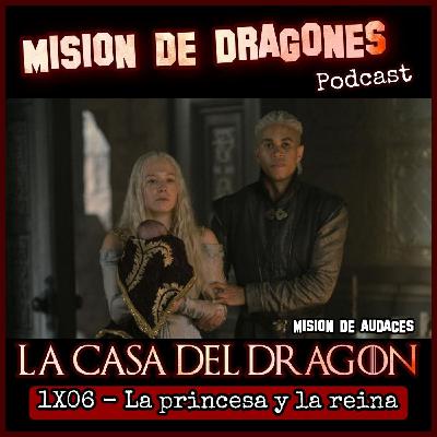 106. MDA - La casa del Dragon - 1x06 - La princesa y la reina (LITE) 106. MDA - La casa del Dragon - 1x06 - La princesa y la reina (LITE)
