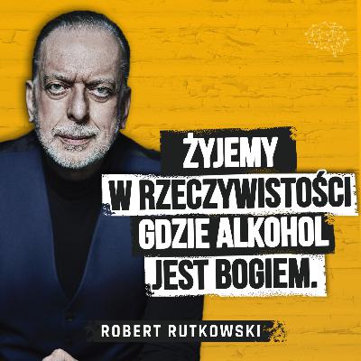 Alkoholowa sekta: Jak wyjść z oszustwa, o którym wszyscy milczą? Robert Rutkowski