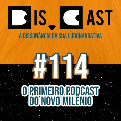 dis.cast #114 - O primeiro podcast do novo milênio dis.cast #114 - O primeiro podcast do novo milênio