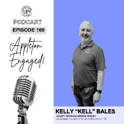 Episode 109: Kelly “Kell” Bales - Outagamie County Veterans Service Office