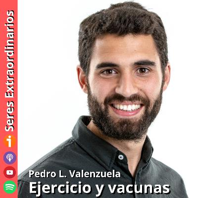 #5 Ejercicio y vacunas ¿Es la actividad física un tratamiento coadyuvante a la vacunación COVID 19? con Pedro Valenzuela