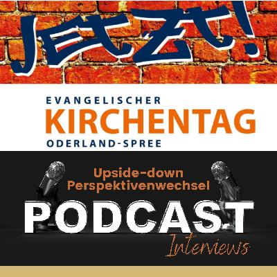 ST.2/Ep. 5: "JETZT" - Ev. Kirchentag Oderland-Spree Live Interviews ST.2/Ep. 5: "JETZT" - Ev. Kirchentag Oderland-Spree Live Interviews