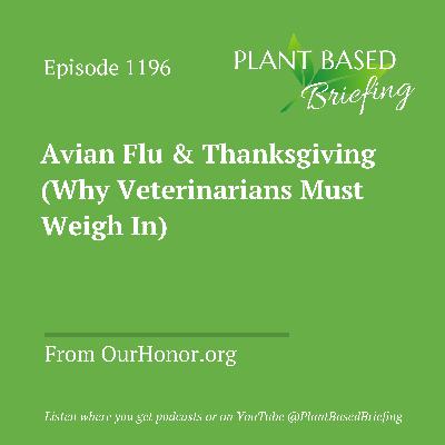 1196: Avian Flu & Thanksgiving (Why Veterinarians Must Weigh In) from OurHonor.org