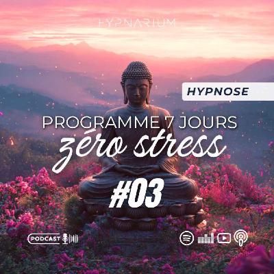 #03 - Programme de 7 jours d'hypnose anti-stress pour retrouver le calme et la paix intérieure
